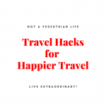 Travel Hacks for happier travel